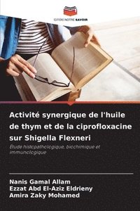 bokomslag Activité synergique de l'huile de thym et de la ciprofloxacine sur Shigella Flexneri