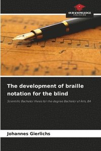 bokomslag The development of braille notation for the blind