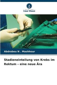 bokomslag Stadieneinteilung von Krebs im Rektum - eine neue Ära