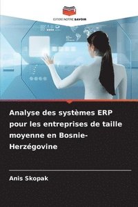 bokomslag Analyse des systèmes ERP pour les entreprises de taille moyenne en Bosnie-Herzégovine