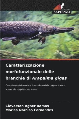 bokomslag Caratterizzazione morfofunzionale delle branchie di Arapaima gigas
