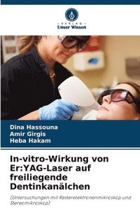 bokomslag In-vitro-Wirkung von Er: YAG-Laser auf freiliegende Dentinkanälchen