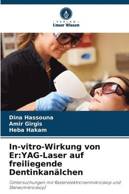 bokomslag In-vitro-Wirkung von Er: YAG-Laser auf freiliegende Dentinkanälchen