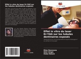 bokomslag Effet in vitro du laser Er:YAG sur les tubules dentinaires exposés