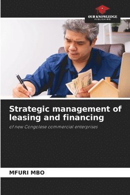bokomslag Strategic management of leasing and financing