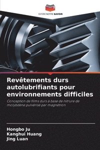 bokomslag Revêtements durs autolubrifiants pour environnements difficiles
