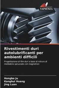 bokomslag Rivestimenti duri autolubrificanti per ambienti difficili