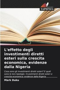 bokomslag L'effetto degli investimenti diretti esteri sulla crescita economica, evidenze dalla Nigeria