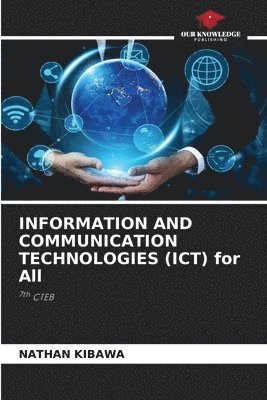 INFORMATION AND COMMUNICATION TECHNOLOGIES (ICT) for All