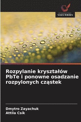 bokomslag Rozpylanie krysztalów PbTe i ponowne osadzanie rozpylonych cz?stek