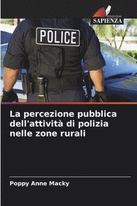 bokomslag La percezione pubblica dell'attività di polizia nelle zone rurali
