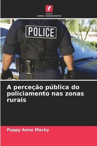 bokomslag A perceção pública do policiamento nas zonas rurais