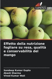 bokomslag Effetto della nutrizione fogliare su resa, qualità e conservabilità del mango