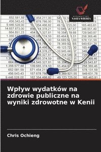 bokomslag Wp¿yw wydatków na zdrowie publiczne na wyniki zdrowotne w Kenii