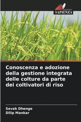 bokomslag Conoscenza e adozione della gestione integrata delle colture da parte dei coltivatori di riso