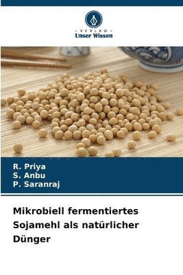 Mikrobiell fermentiertes Sojamehl als natürlicher Dünger