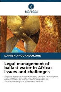 bokomslag Legal management of ballast water in Africa: issues and challenges