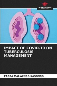 bokomslag Impact of Covid-19 on Tuberculosis Management