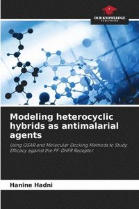 bokomslag Modeling heterocyclic hybrids as antimalarial agents