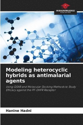 bokomslag Modeling heterocyclic hybrids as antimalarial agents