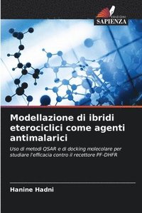 bokomslag Modellazione di ibridi eterociclici come agenti antimalarici