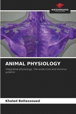 Khaled Bellassoued - Animal Physiology, Häftad