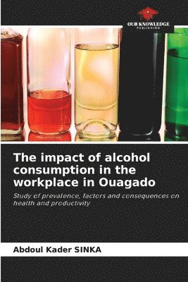 bokomslag The impact of alcohol consumption in the workplace in Ouagado