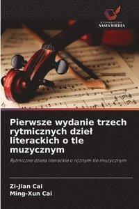 bokomslag Pierwsze wydanie trzech rytmicznych dziel literackich o tle muzycznym