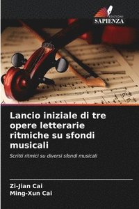 bokomslag Lancio iniziale di tre opere letterarie ritmiche su sfondi musicali