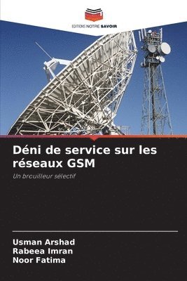 Usman Arshad, Rabeea Imran, Noor Fatima - Déni de service sur les réseaux GSM, Häftad