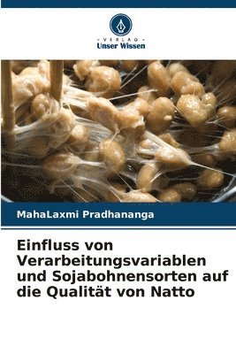 bokomslag Einfluss von Verarbeitungsvariablen und Sojabohnensorten auf die Qualität von Natto