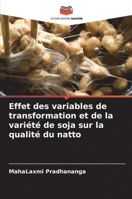 bokomslag Effet des variables de transformation et de la variété de soja sur la qualité du natto