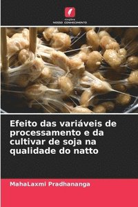 bokomslag Efeito das variáveis de processamento e da cultivar de soja na qualidade do natto