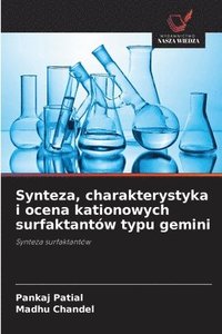 bokomslag Synteza, charakterystyka i ocena kationowych surfaktantów typu gemini