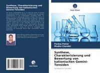bokomslag Synthese, Charakterisierung und Bewertung von kationischen Gemini-Tensiden