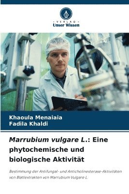 bokomslag Marrubium vulgare L.: Eine phytochemische und biologische Aktivität