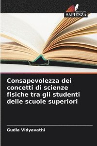 bokomslag Consapevolezza dei concetti di scienze fisiche tra gli studenti delle scuole superiori
