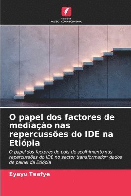 bokomslag O papel dos factores de mediação nas repercussões do IDE na Etiópia