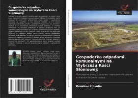 bokomslag Gospodarka odpadami komunalnymi na Wybrze?u Ko?ci Sloniowej