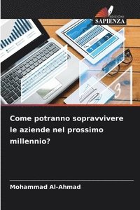 bokomslag Come potranno sopravvivere le aziende nel prossimo millennio?