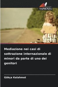 bokomslag Mediazione nei casi di sottrazione internazionale di minori da parte di uno dei genitori