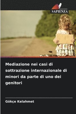 bokomslag Mediazione nei casi di sottrazione internazionale di minori da parte di uno dei genitori