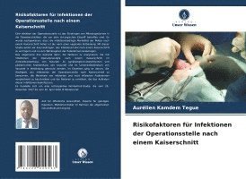 Aurélien Kamdem Tegue - Risikofaktoren für Infektionen der Operationsstelle nach einem Kaiserschnitt, Häftad