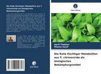 bokomslag Die Rolle flüchtiger Metaboliten aus T. citrinoviride als biologisches Bekämpfungsmittel