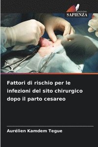 bokomslag Fattori di rischio per le infezioni del sito chirurgico dopo il parto cesareo