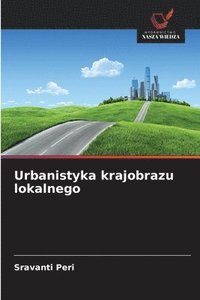 bokomslag Urbanistyka krajobrazu lokalnego