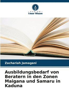 bokomslag Ausbildungsbedarf von Beratern in den Zonen Maigana und Samaru in Kaduna