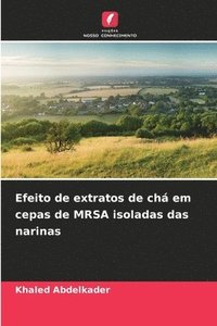 bokomslag Efeito de extratos de chá em cepas de MRSA isoladas das narinas
