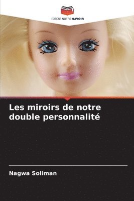 Les miroirs de notre double personnalité