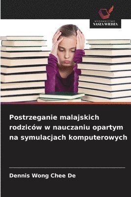 bokomslag Postrzeganie malajskich rodziców w nauczaniu opartym na symulacjach komputerowych